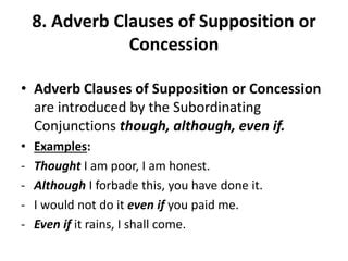 Adverb clause of concession or supposition .
